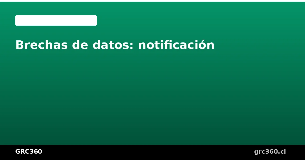 Gestión y notificación de brechas de datos personales