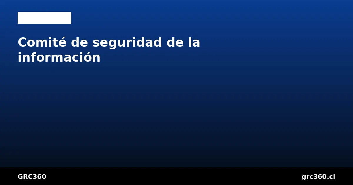 Comité de seguridad de la información para ISO 27001