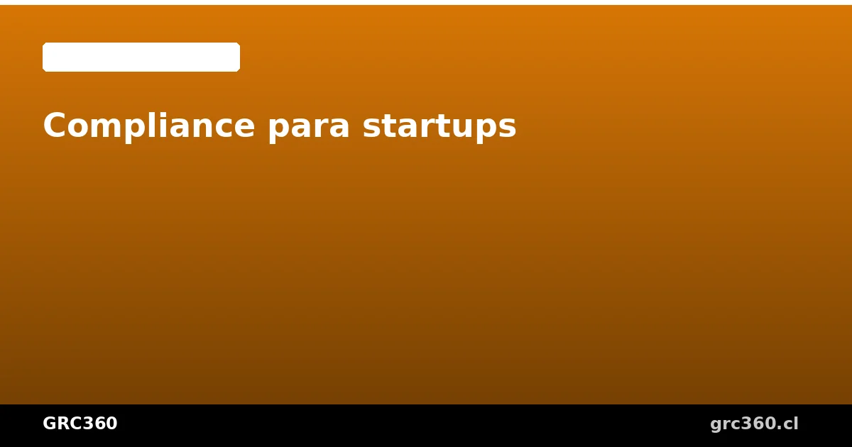 Compliance mínimo viable para startups