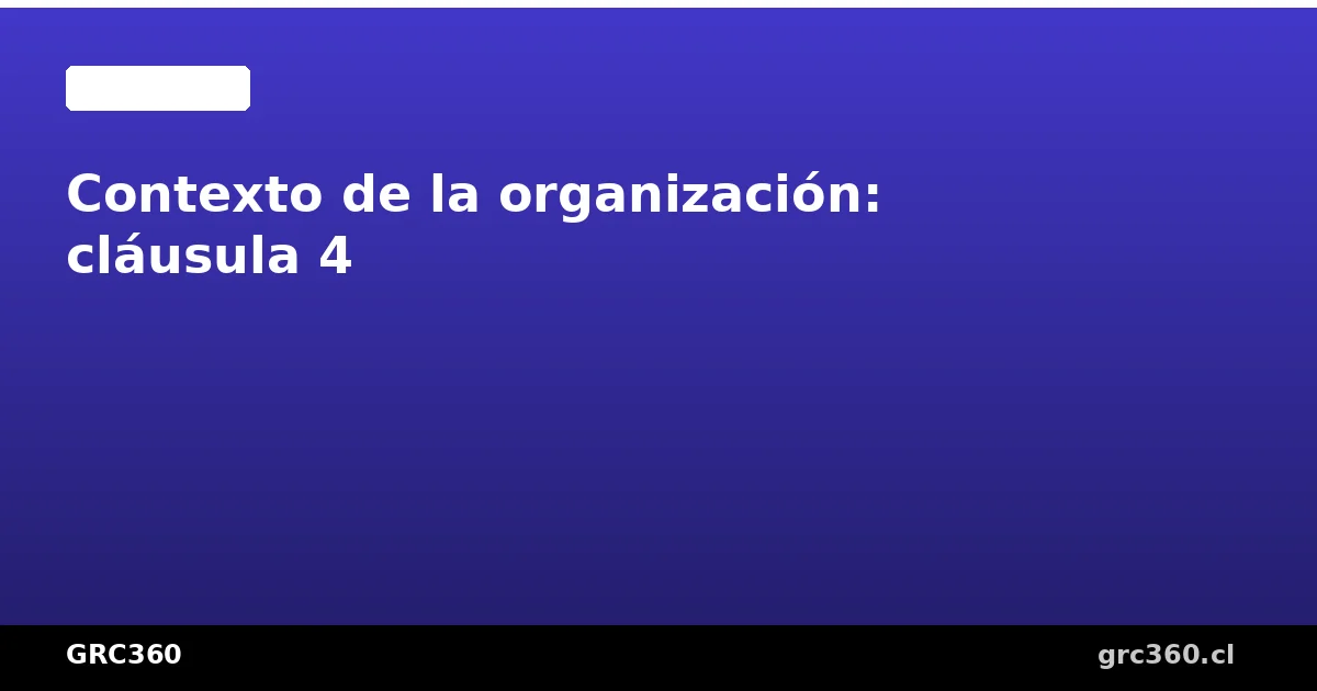 Análisis de contexto de la organización según cláusula 4 de ISO