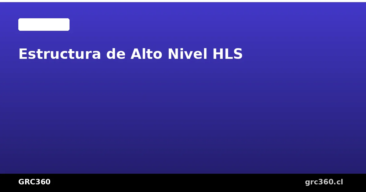Estructura de Alto Nivel HLS compartida por todas las normas ISO