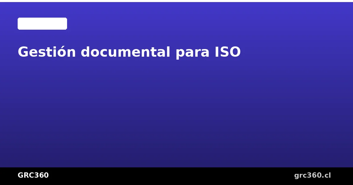Gestión documental para sistemas de gestión ISO