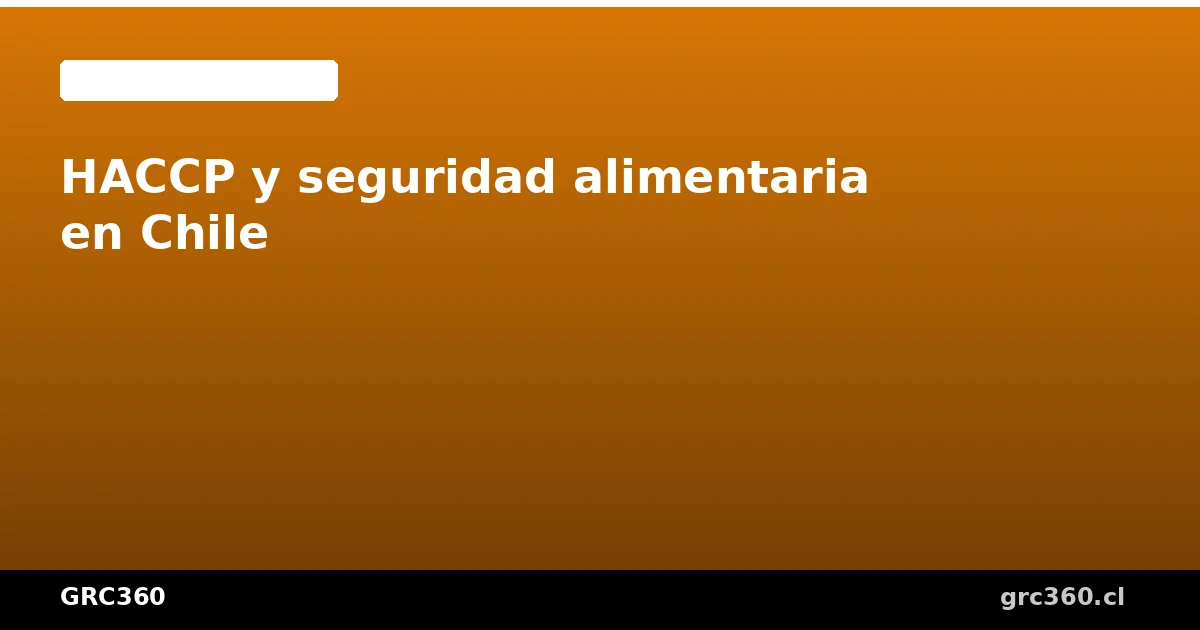Sistema HACCP de seguridad alimentaria en planta de alimentos