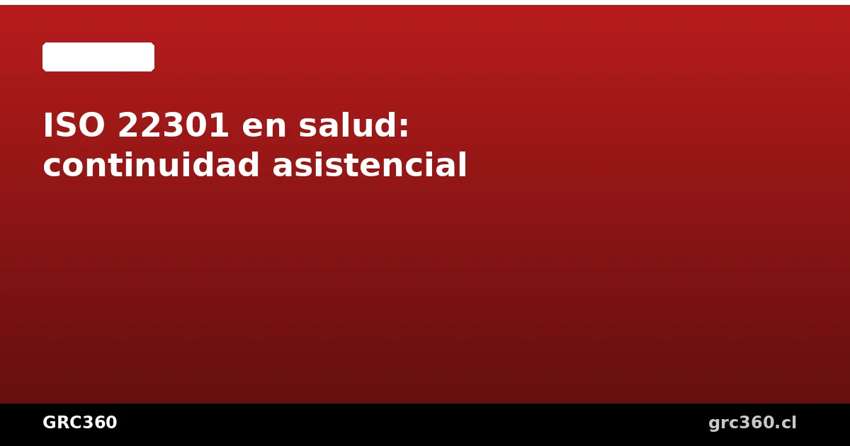 ISO 22301 en salud continuidad asistencial