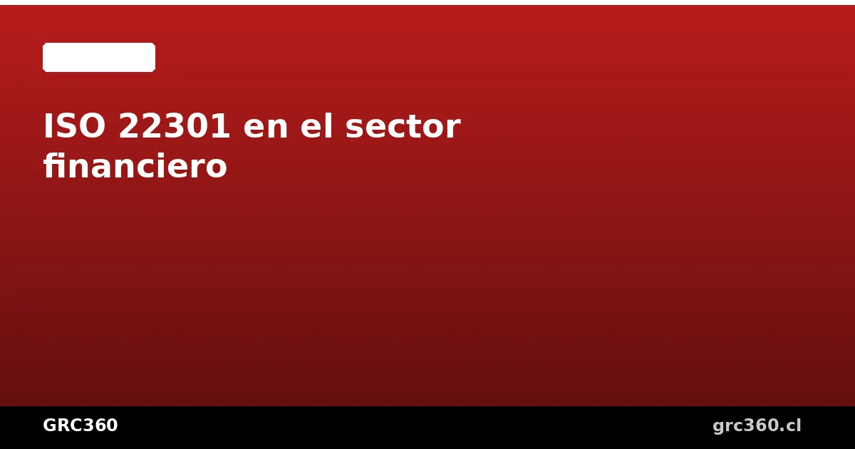 ISO 22301 en el sector financiero Chile