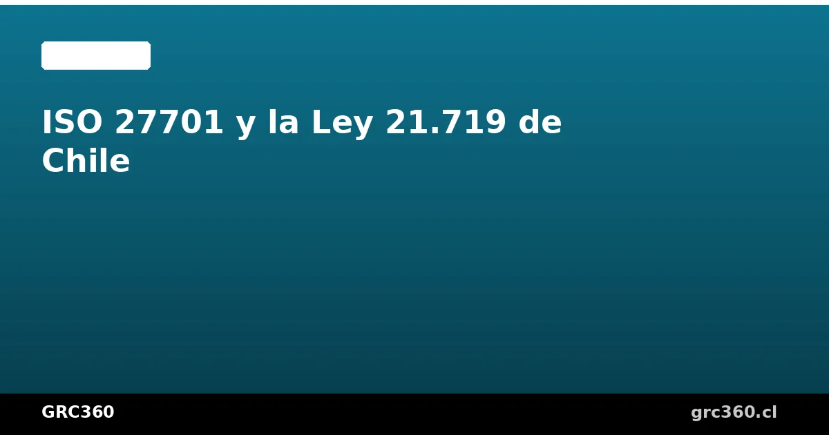 Diagrama de mapeo entre ISO 27701 y la Ley 21.719 de Chile