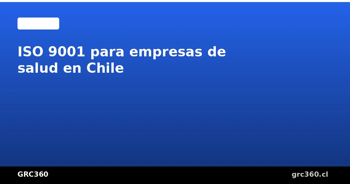 Centro médico en Chile implementando gestión de calidad ISO 9001