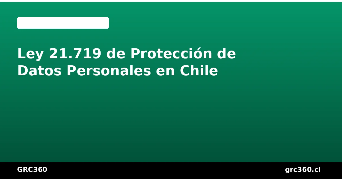 Infografía de la Ley 21.719 de Protección de Datos Personales en Chile con sus principios y derechos