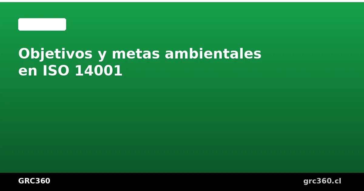 Objetivos y metas ambientales en ISO 14001