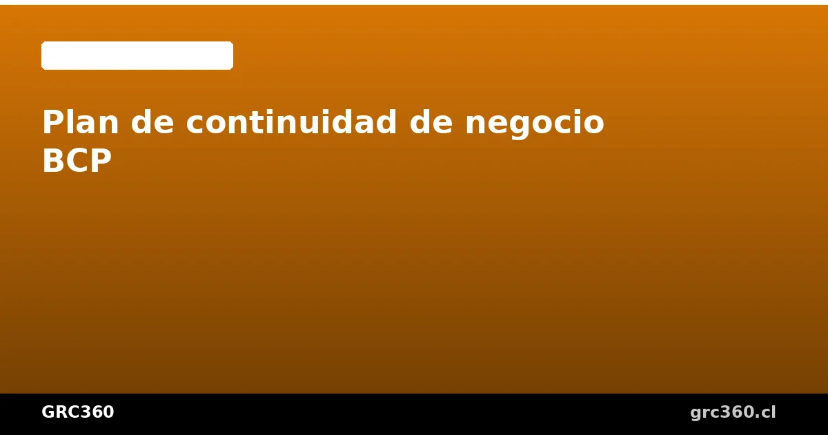 Diagrama de plan de continuidad de negocio BCP para empresas chilenas