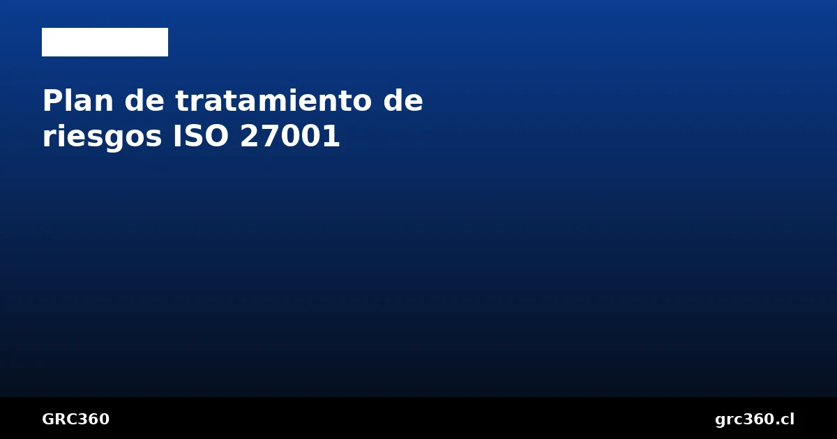 Plan de tratamiento de riesgos en ISO 27001