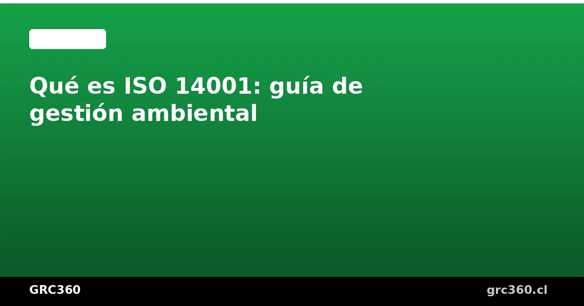 Guía completa de ISO 14001 sistema de gestión ambiental