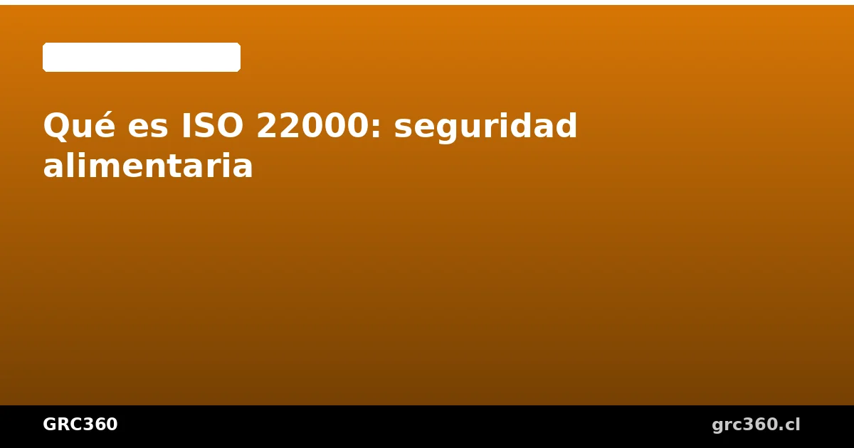 Guía ISO 22000 sistema de gestión de seguridad alimentaria