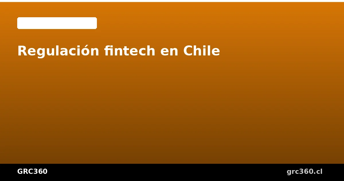 Regulación fintech en Chile CMF y compliance digital