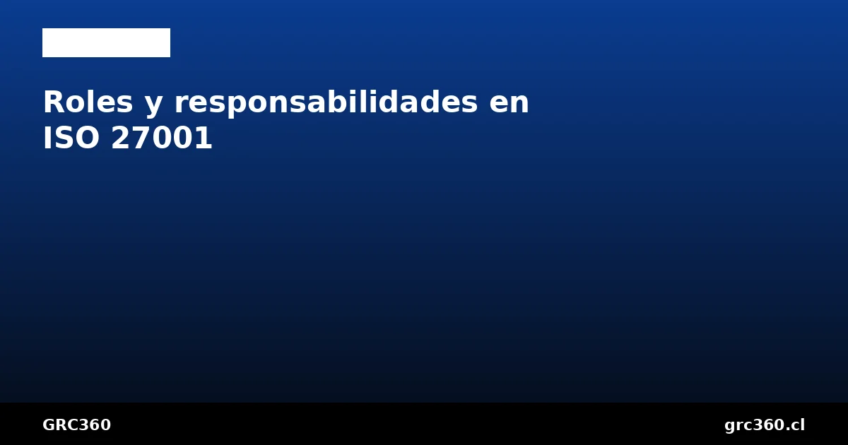 Roles y responsabilidades en el SGSI de ISO 27001