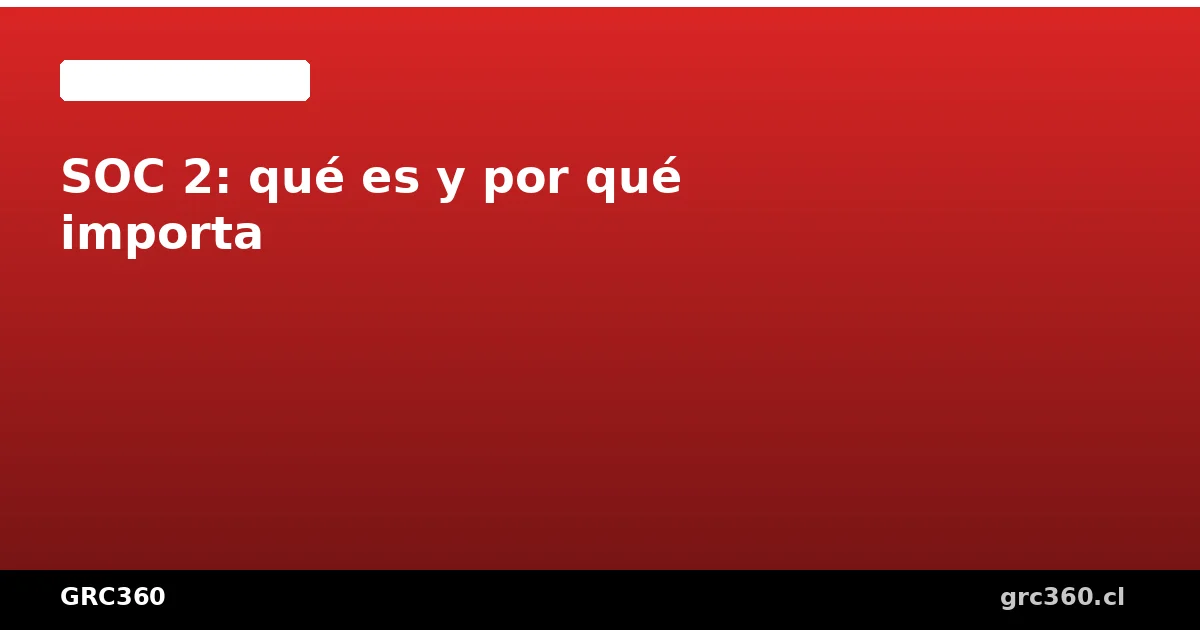 SOC 2 para empresas tecnológicas y startups SaaS